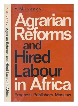 Agrarian reforms and hired labour in Africa / translated from the Russian by A.Y. Chernukhin and ...