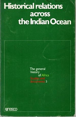 Historical Relations Across the Indian Ocean: Report and Papers of the Meeting of Experts Org by ...