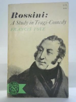 Imagen del vendedor de Rossini: A Study in Tragi-Comedy a la venta por World of Rare Books
