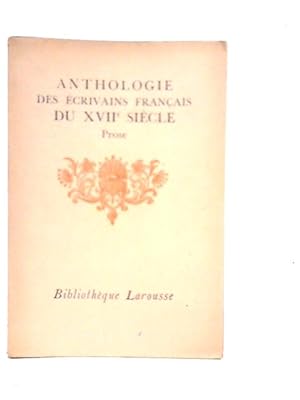 Imagen del vendedor de Anthologie des Ecrivains Francais du XVIIe Siecle. Prose a la venta por World of Rare Books