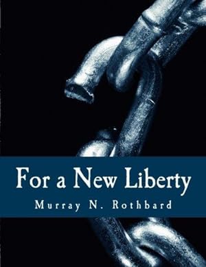 Imagen del vendedor de For a New Liberty (Large Print Edition): The Libertarian Manifesto a la venta por WeBuyBooks