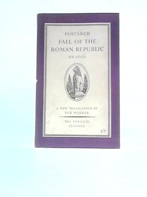 Bild des Verkufers fr Fall of the Roman Republic: Six Lives (Penguin Classics) zum Verkauf von World of Rare Books