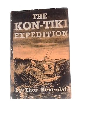 Seller image for The Kon-Tiki Expedition, by Raft Across the South Seas for sale by World of Rare Books