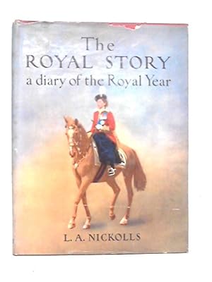 Bild des Verkufers fr The Royal Story: A Diary Of The Royal Year zum Verkauf von World of Rare Books