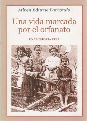 Imagen del vendedor de Una vida marcada por el orfanato . a la venta por Librera Astarloa