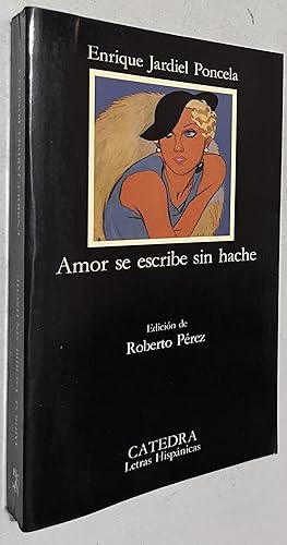 Imagen del vendedor de Amor se escribe sin hache (Letras Hispanicas / Hispanic Writings) (Spanish Edition) a la venta por Once Upon A Time