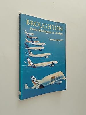 Imagen del vendedor de Broughton: From Wellington to Airbus a la venta por Books & Bobs