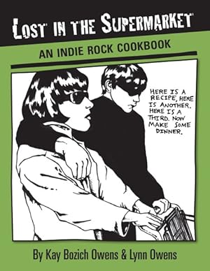Image du vendeur pour Lost in the Supermarket : The Indie Rock Cookbook mis en vente par GreatBookPrices