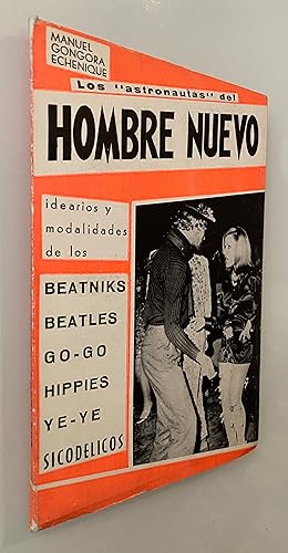 Los "astronautas" del hombre nuevo: Idearios y modalidades de los Beatniks, Beatles, Go-Go, Hippi...