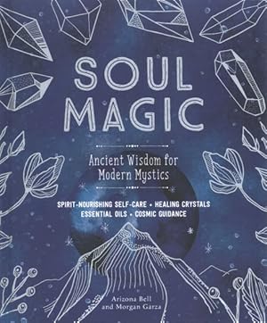 Seller image for Soul Magic : Ancient Wisdom for Modern Mystics for sale by GreatBookPrices