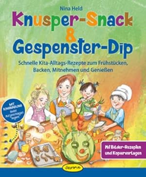 Bild des Verkufers fr Knusper-Snack & Gespenster-Dip : Schnelle Kita-Alltags-Rezepte zum Frhstcken, Backen, Mitnehmen und Genieen zum Verkauf von Smartbuy