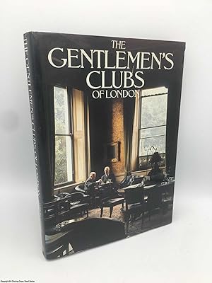 Bild des Verkufers fr The Gentlemen's Clubs of London zum Verkauf von 84 Charing Cross Road Books, IOBA