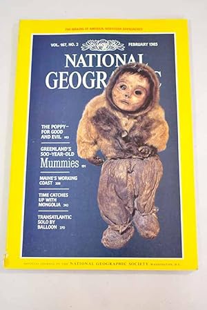 Immagine del venditore per National Geographic Magazine, Ao 1985, vol. 167, n 2:: The poppy; The mummies of Qilakitsoq; Maine's working coast; Time catches up with Mongolia; The long, lonely flight venduto da Alcan Libros