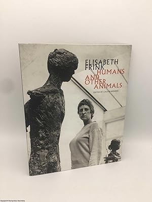 Bild des Verkufers fr Elisabeth Frink: Humans and Other Animals zum Verkauf von 84 Charing Cross Road Books, IOBA