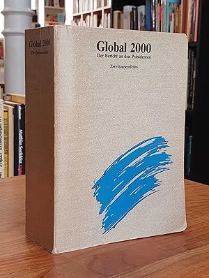 Global 2000 - Der Bericht an den Präsidenten, aus dem Amerikanischen von Thomas Berendt, Michael ...