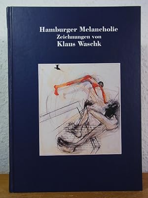Imagen del vendedor de Klaus Waschk. Hamburger Melancholie. Zeichnungen [mit Preisliste] a la venta por Antiquariat Weber