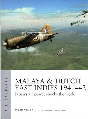 Malaya & Dutch East Indies 1941-42: Japan's Air Power Shocks the World