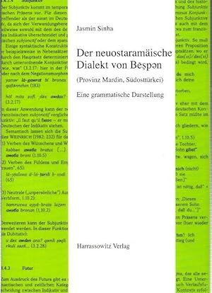 Bild des Verkufers fr Der neuostaramische Dialekt von Bespen (Bespin) - (Provinz Mardin, Sdosttrkei). Eine grammatische Darstellung. (= Semitica Viva, Band 24). zum Verkauf von Antiquariat Carl Wegner