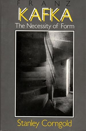 Seller image for Franz Kafka: The Necessity of Form for sale by Clausen Books, RMABA