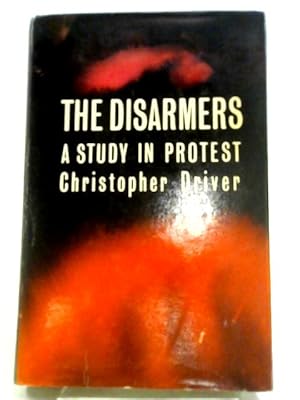Seller image for The Disarmers: A Study In Protest for sale by World of Rare Books