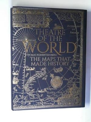 Imagen del vendedor de Theatre of the world: the maps that made history a la venta por Cotswold Internet Books