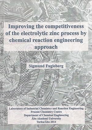 Improving the Competitiveness of the Electrolytic Zinc Process by Chemical Reaction Engineering A...