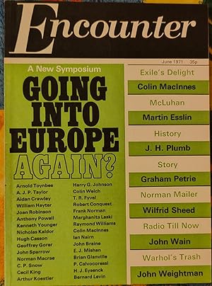 Image du vendeur pour Encounter June 1971 (Vol. 36, No. 6) / "Going Into Europe Again?" / Graham Petrie "Understanding the Dobi" / Ivan Goncharov "A Literary Quarrel" / John Mole "The Jazzmen (poem)" / Colin MacInnes "Exile's Delight" / Nikola Sop (translated by Branko Brussar and W H Auden) "Space Scene with the Rooster" / Stevie Smith "Did Nobody Teach You?" / Joachim Fest (Letter from Germany) "The Romantic Counter-Revolution pf Our Time" / John Wain "Radio Till Now" / J H Plumb "The Function of History" mis en vente par Shore Books