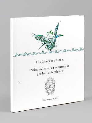 Image du vendeur pour Des Lannes aux Landes. Naissance et vie du dpartement pendant la Rvolution. Mont-de-Marsan - Muse Despiau-Wlrick 24 mars - 18 juin 1989 mis en vente par Librairie du Cardinal