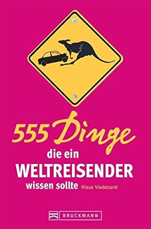 Image du vendeur pour 555 Dinge, die ein Weltreisender wissen sollte. mis en vente par primatexxt Buchversand