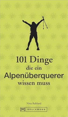 101 Dinge, die ein Alpenüberquerer wissen muss