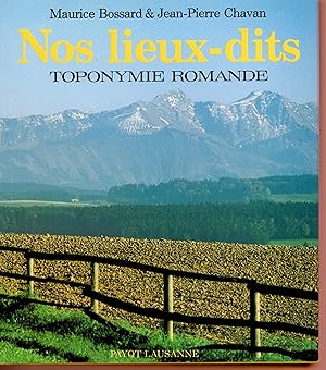 Imagen del vendedor de Nos lieux-dits : Toponymie romande a la venta por Bouquinerie Le Fouineur