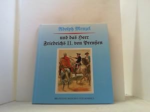 Image du vendeur pour Adolph Menzel und das Heer Friedrichs II. von Preuen. mis en vente par Antiquariat Uwe Berg