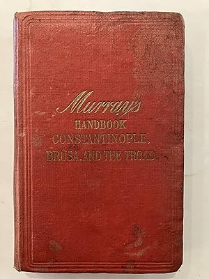 Handbook for travellers in Constantinople, Brusa, and the Troad : with index and directory for 1907