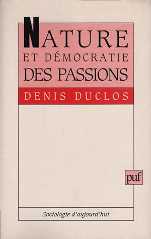 Nature Et Démocratie Des Passions / Sociologie d' aujourd'hui