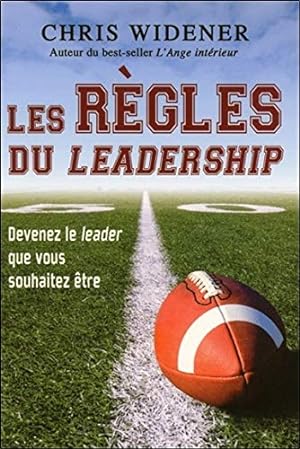Seller image for Les rgles du leadership - Devenez le leader que vous souhaitez tre for sale by Dmons et Merveilles