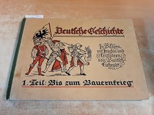 Deutsche Geschichte. I. Teil. Bis zum Bauernkriege