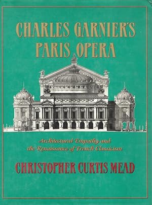 Immagine del venditore per Charles Garnier's Paris Opera: Architectural Empathy and the Renaissance of French Classicism venduto da Messinissa libri