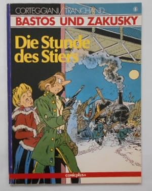 Seller image for Bastos und Zakusky, Band 6: Die Stunde des Stiers. for sale by KULTur-Antiquariat