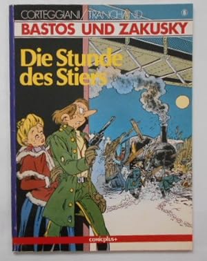 Bild des Verkufers fr Bastos und Zakusky, Band 6: Die Stunde des Stiers. zum Verkauf von KULTur-Antiquariat