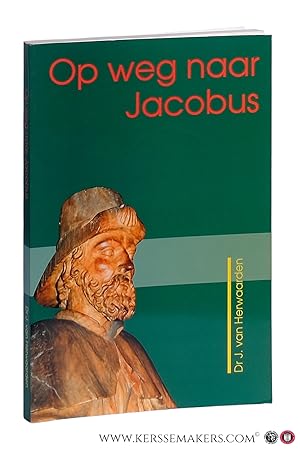 Bild des Verkufers fr Op weg naar Jacobus. Het boek, de legende en de gids voor de pelgrim naar Santiago de Compostela. zum Verkauf von Emile Kerssemakers ILAB