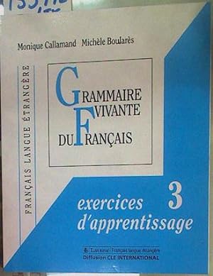 Immagine del venditore per Grammaire vivante du franais 3 exercices d'apprentissage venduto da Almacen de los Libros Olvidados