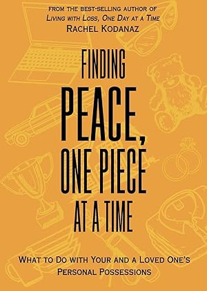 Seller image for Finding Peace, One Piece at a Time: What To Do With Your and a Loved One's Personal Possessions for sale by Redux Books