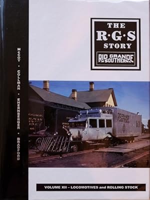 The R.G.S. Story : Rio Grande Southern Volume XII - Locomotives and Rolling Stock