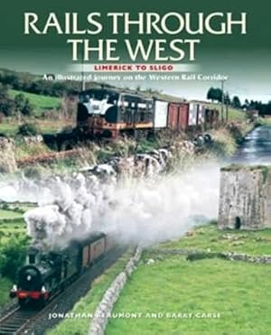 Rails Through the West: Limerick to Sligo, an illustrated journey on the Western Rail Corridor