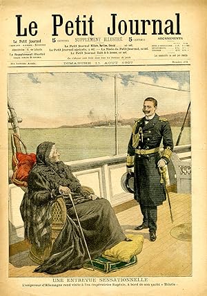 "LE PETIT JOURNAL N°873 du 11/8/1907" UNE ENTREVUE SENSATIONNELLE : L'empereur d'Allemagne rend v...