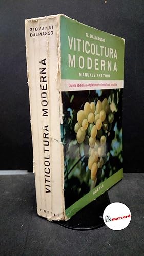 Immagine del venditore per Dalmasso, Giovanni. Viticoltura moderna : manuale pratico. Milano U. Hoepli, 1968 venduto da Amarcord libri