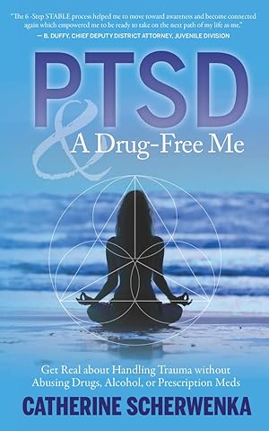 Seller image for PTSD and a Drug-Free Me: Get Real about Handling Trauma without Abusing Drugs, Alcohol, or Prescription Meds for sale by Redux Books