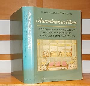 Australians at Home a Documentary History of Australian Domestic Interiors from 1788 to 1914