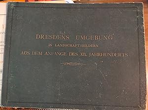 Dresdens Umgebung in Landschaftsbildern aus dem Anfange des 19. (XIX.) Jahrh. 36 von 40 Lichtdruc...