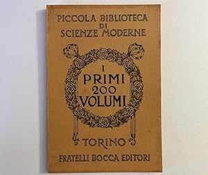 Piccola Biblioteca di Scienze Moderne. I primi 200 volumi. Torino, Fratelli Bocca editori